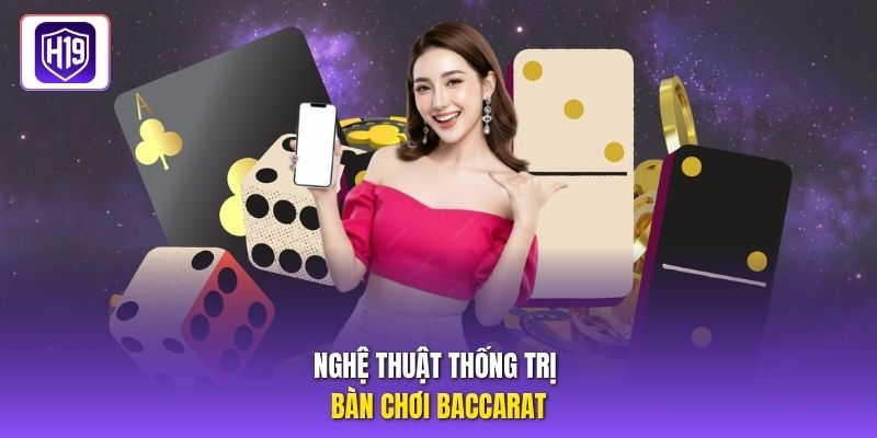 Nghệ thuật thống trị bàn chơi Baccarat