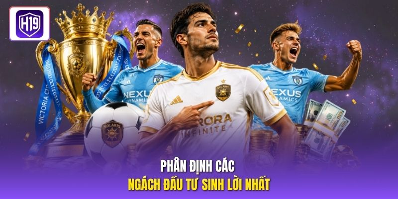Phân định các ngách đầu tư sinh lời nhất